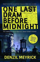 One Last Dram Before Midnight: The Complete DCI Daley Short Stories